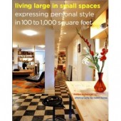 Living Large in Small Spaces: Expressing Personal Style in 100 to 1,000 Square Feet by Marisa Bartolucci, Radek Kurzaj